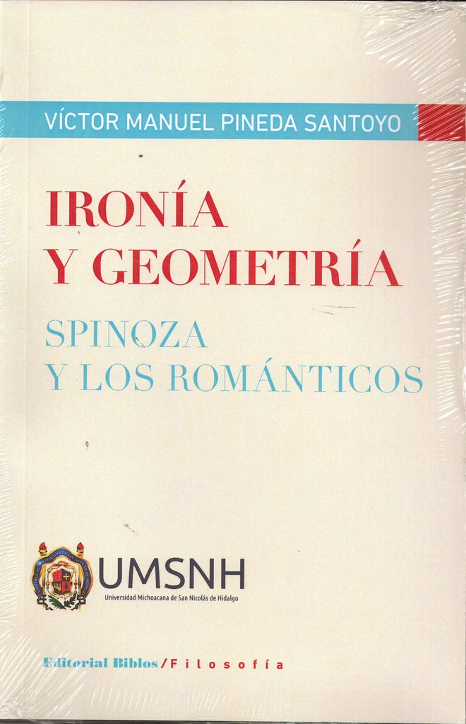 Ironía y geometría. Spinoza y los románticos | Víctor Manuel Pineda Santoyo