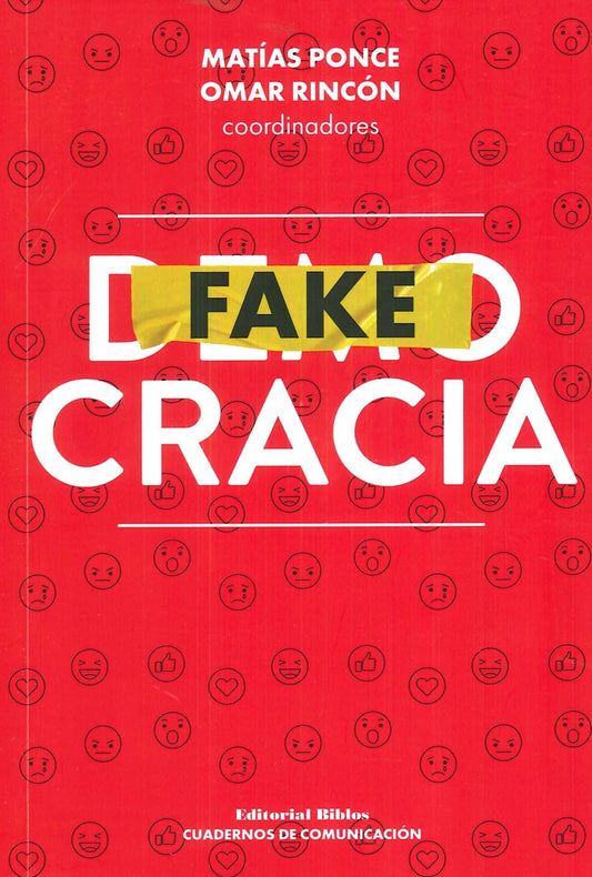 Fakecracia | Omar Rincón - Matías Ponce