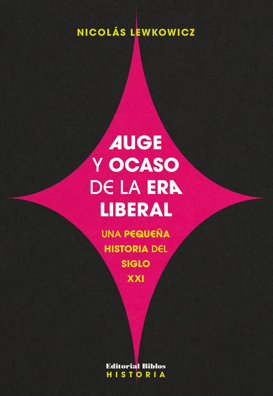 Auge y ocaso de la era liberal | Nicolás Lewkowicz