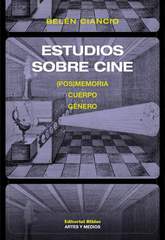 Estudios sobre cine: (Pos)memoria, cuerpo, género | Belén Ciancio