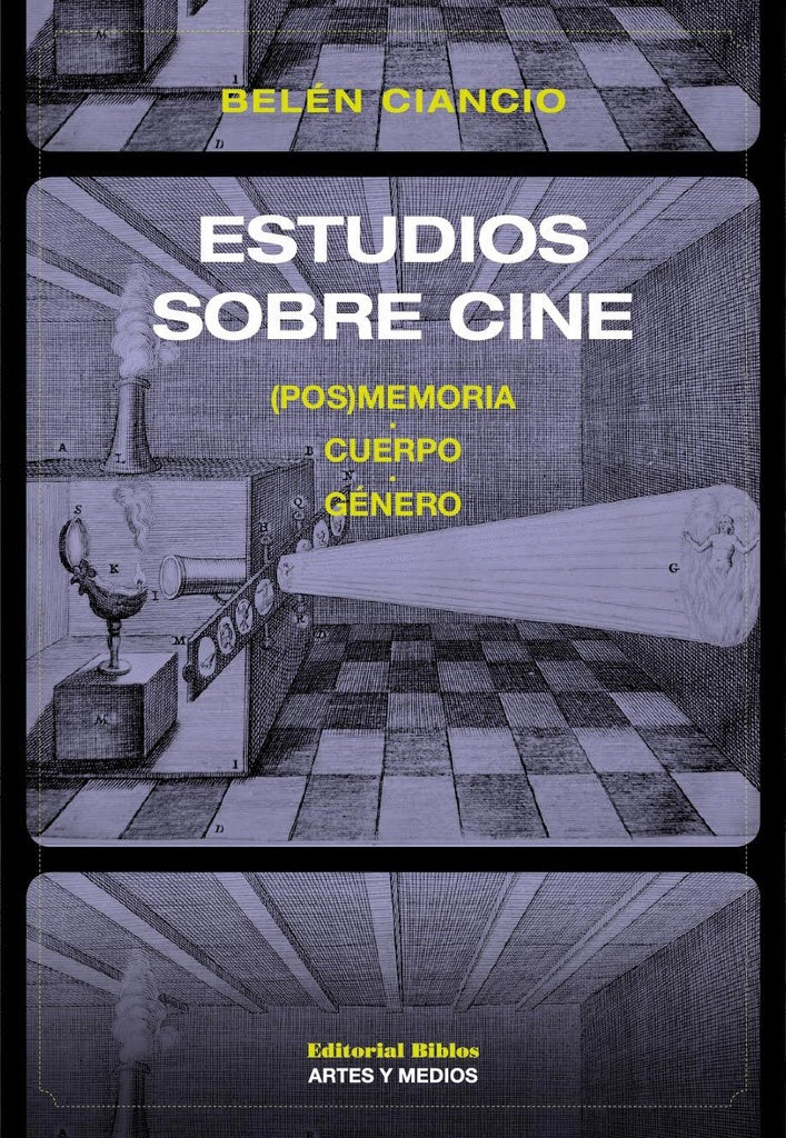 Estudios sobre cine: (Pos)memoria, cuerpo, género | Belén Ciancio