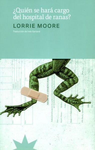 ¿Quién se hará cargo del hospital de ranas? | LORRIE MOORE