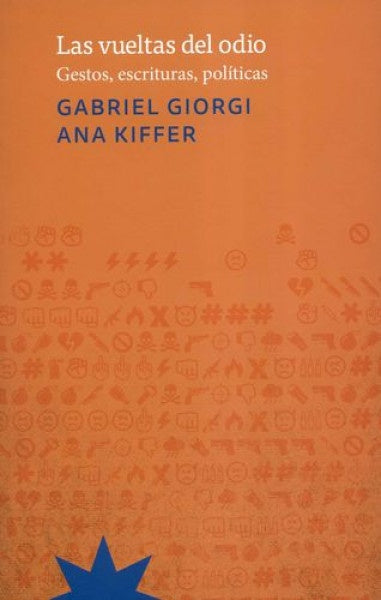 Las vueltas del odio | Gabriel Giorgi y Ana Kiffer