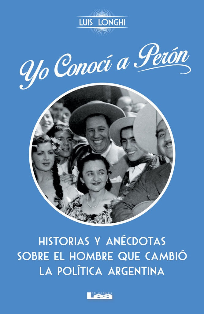 Yo conocí a Perón | LUIS LONGHI