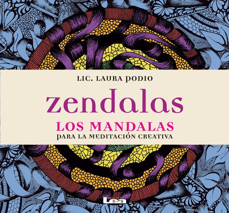 Zendalas: mandalas para la meditación creativa | LIC. LAURA PODIO