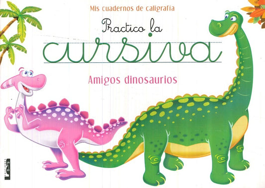 Práctico la cursiva. Amigos dinosaurios | Florencia Stamponi