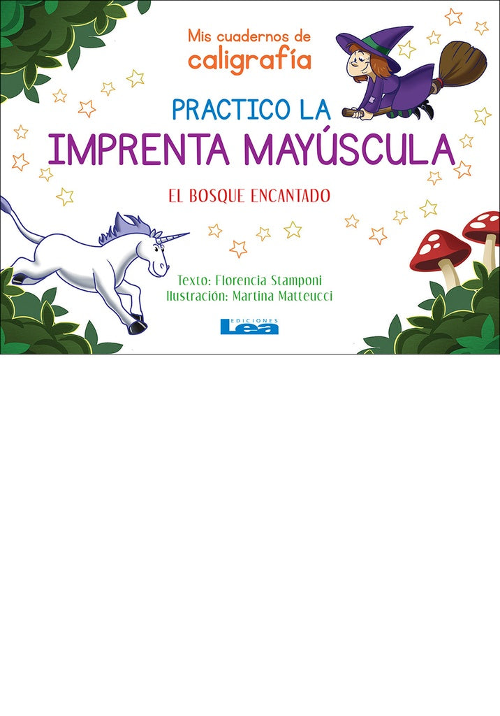 El bosque encantado. Practico la imprenta mayúscula | Florencia Stamponi