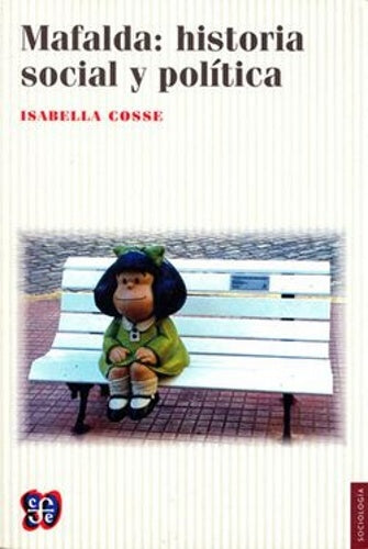 Mafalda: Historia social y política | ISABELLA COSSE