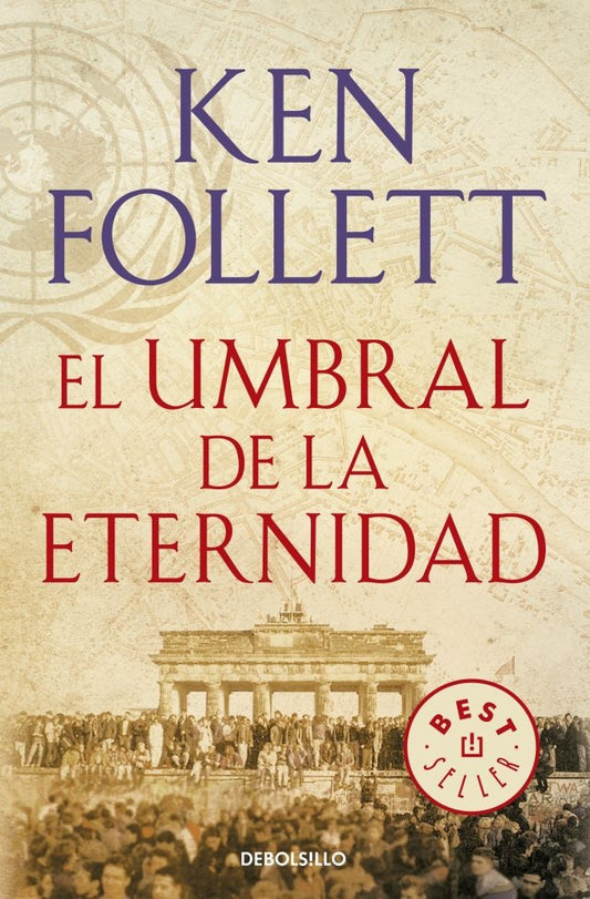 El umbral de la eternidad. The Century 3 | Ken Follett