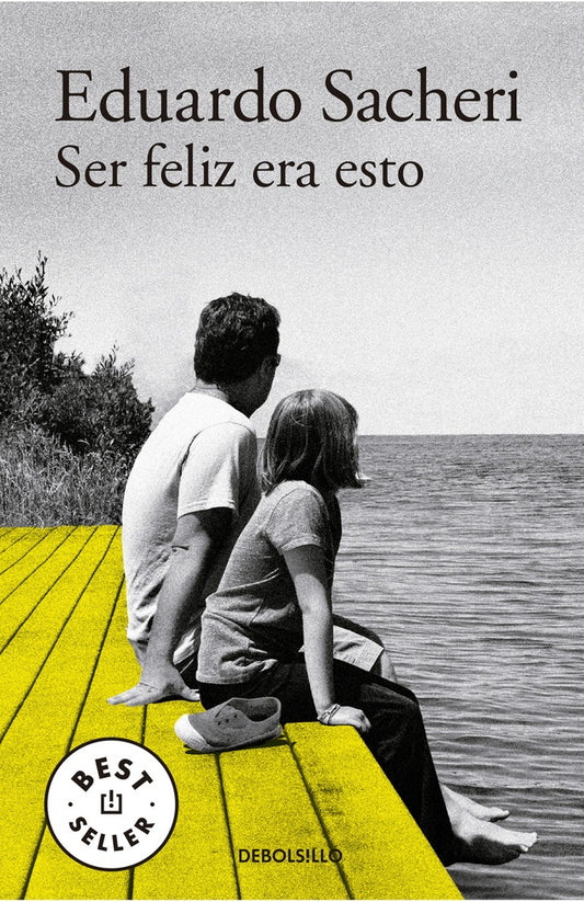 Ser feliz era esto | EDUARDO SACHERI