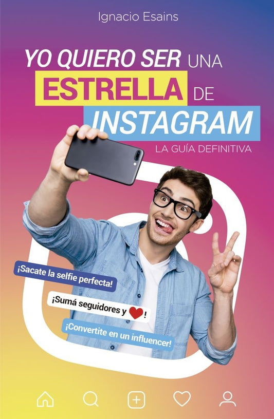 Yo quiero ser una estrella de instagram | IGNACIO ESAINS