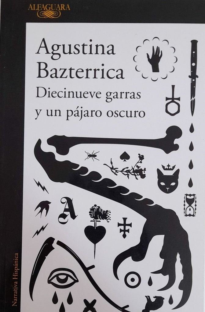 Diecinueve garras y un pájaro oscuro | AGUSTINA BAZTERRICA