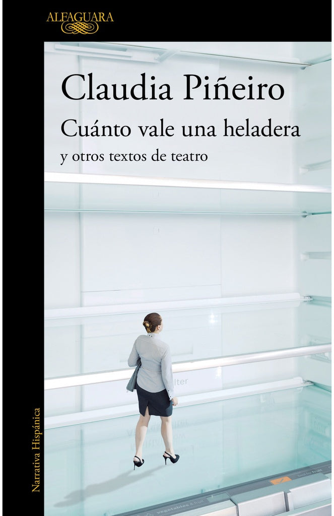 Cuánto vale una heladera y otros textos de teatro | CLAUDIA PIÑEIRO