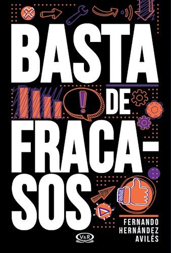 Basta de fracasos | Fernando Hernández Avilés