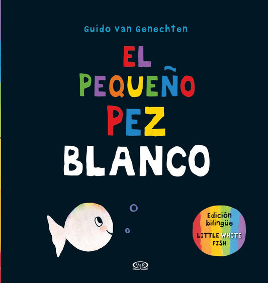 El pequeño pez blanco / Little White Fish (bilingüe) | GUIDO VAN GENECHTEN