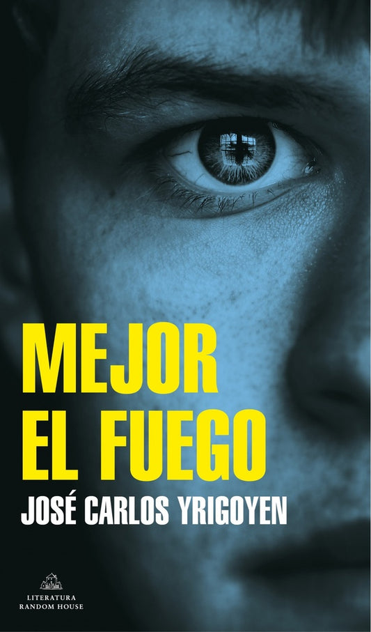 Mejor el fuego | José Carlos Yrigoyen