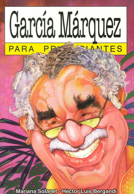 García Márquez para principiantes | MARIANA SOLANET - HECTOR LUIS BERGANDI