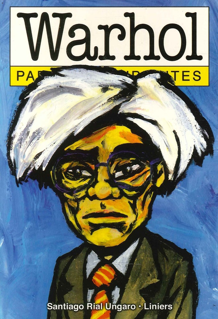Warhol Para Principiantes | SANTIAGO RIAL UNGARO - LINIERS