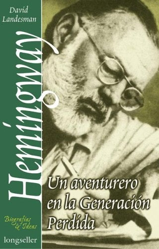 HEMINGWAY UN AVENTURERO EN LA GENERACION | DAVID LANDESMAN