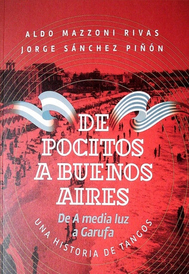 De Pocitos a Buenos Aires. Una historia de tangos | Aldo Mazzoni Rivas