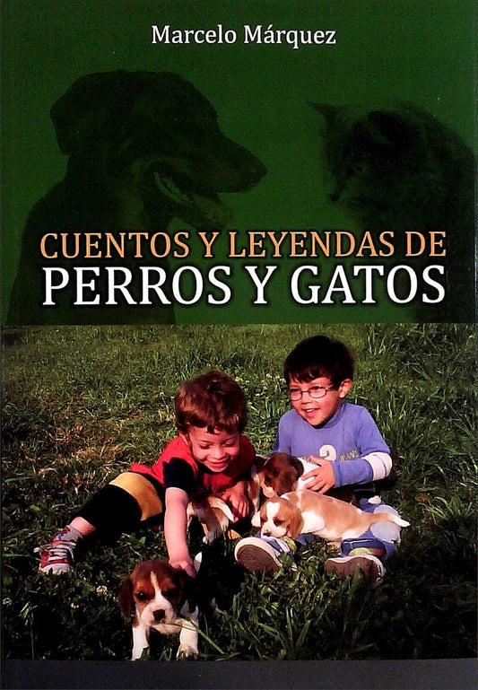 Cuentos y leyendas de perros y gatos | MARQUEZ MARCELO