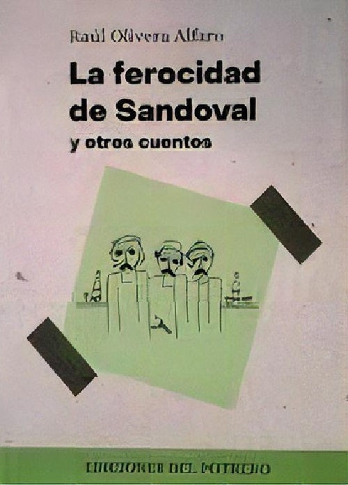 La ferocidad de Sandoval y otros cuentos | Raúl Olivera Alfaro