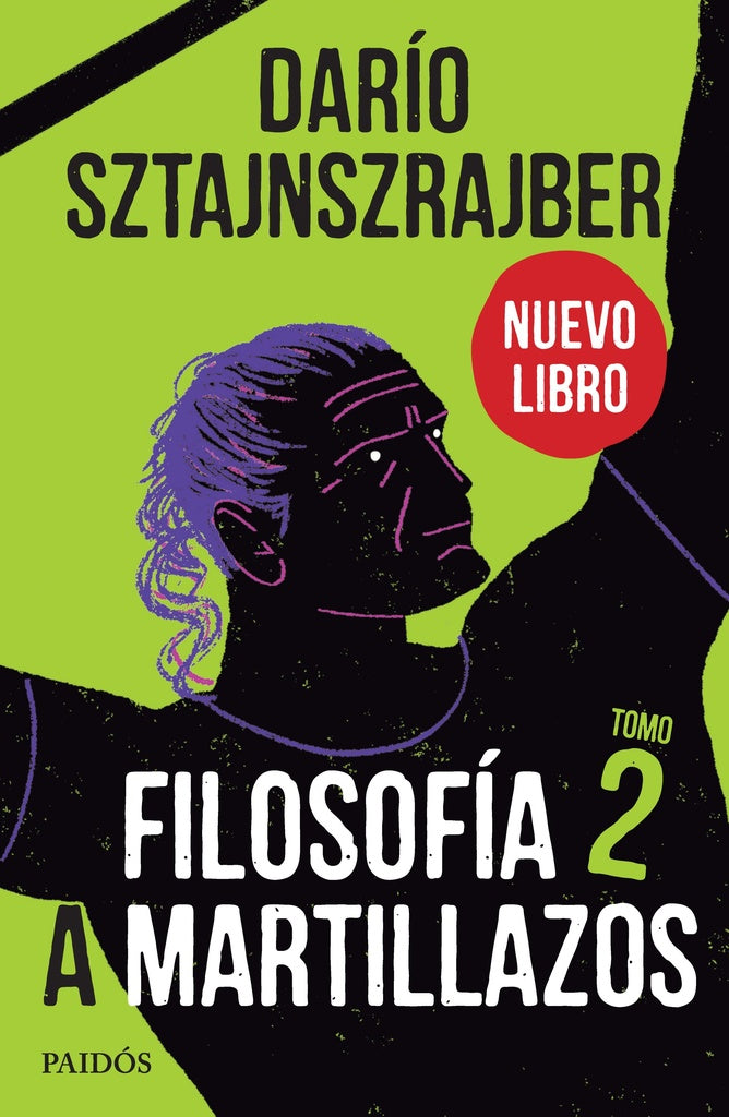 Filosofía a martillazos. Tomo 2 | Darío Sztajnszrajber