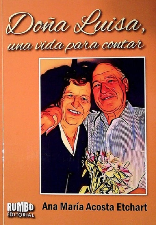 Doña Luisa, una vida para contar | Ana María Acosta Etchart