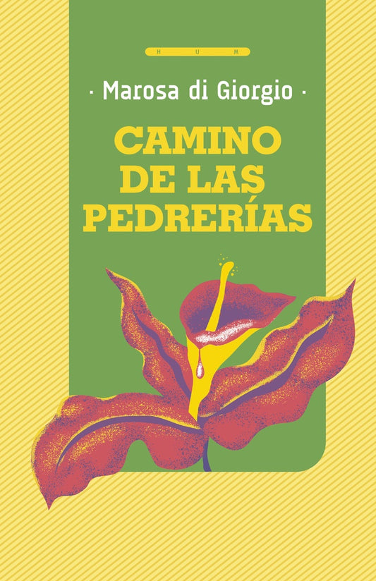 Camino de las pedrerías | MAROSA DI GIORGIO
