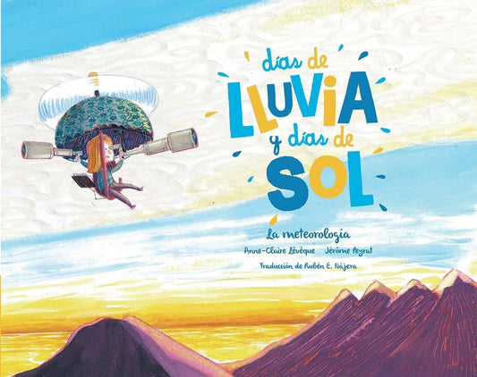DIAS DE LLUVIA Y DIAS DE SOL | ANNE CLAIRE LEVEQUE - JEROME PEYRAT