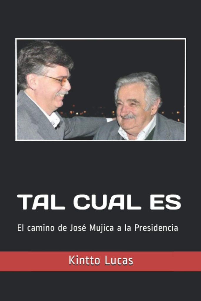 Tal cual es: El camino de José Mujica a la presidencia
 | KINTTO LUCAS