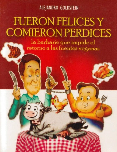 Fueron felices y comieron perdices | ALEJANDRO GOLDSTEIN