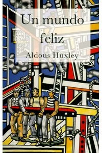 Un mundo feliz | ALDOUS HUXLEY