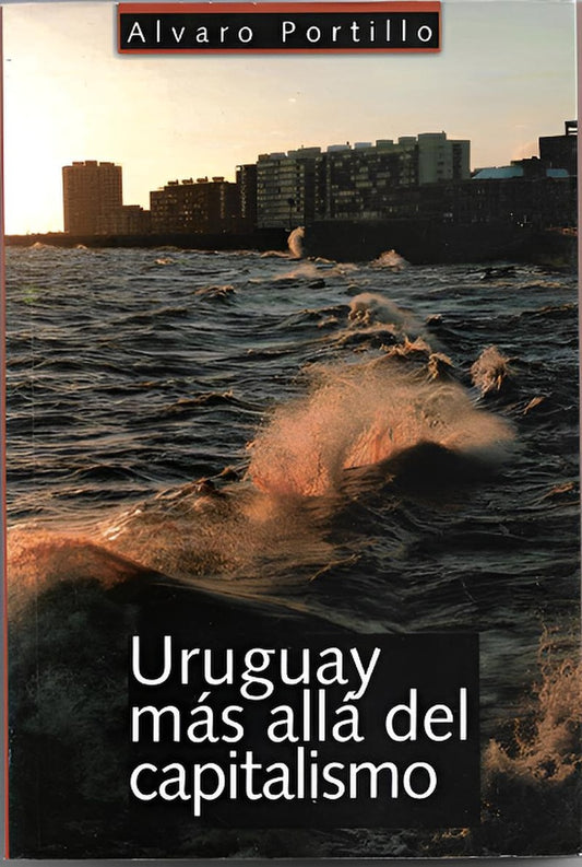 Uruguay más allá del capitalismo | ALVARO PORTILLO