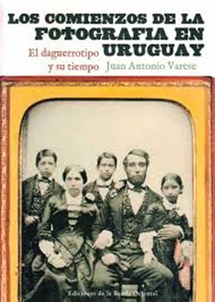 Los comienzos de la fotografía en Uruguay | JUAN ANTONIO VARESE