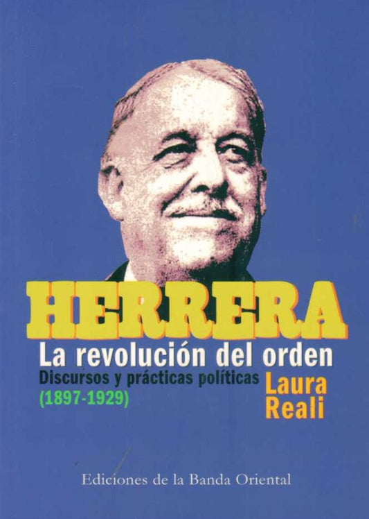 HERRERA. LA REVOLUCION DE ORDEN | LAURA REALI