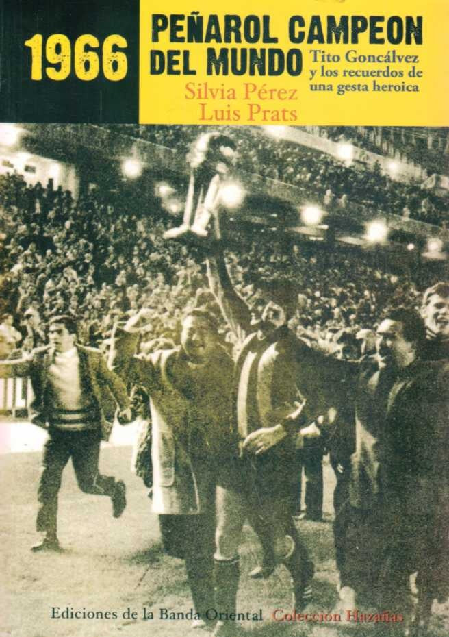 1966. PEÑAROL CAMPEON DEL MUNDO | SILVIA PEREZ - LUIS PRATS