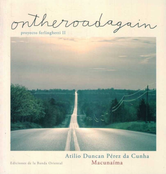 Ontheroadagain. On the road again | ATILIO DUNCAN PEREZ DA CUNHA