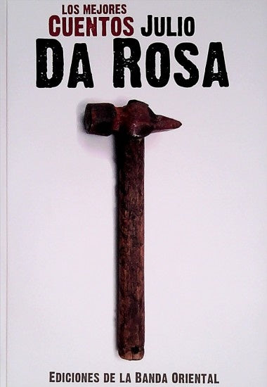 LOS MEJORES CUENTOS JULIO DA ROSA | JULIO C. DA ROSA