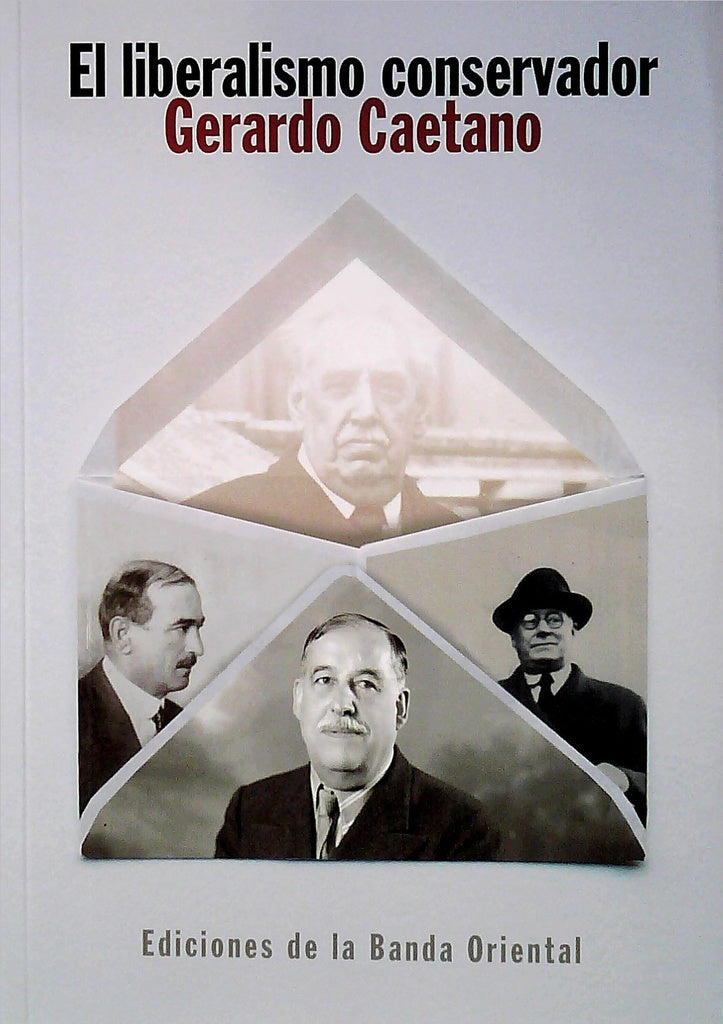 El liberalismo conservador | Gerardo Caetano