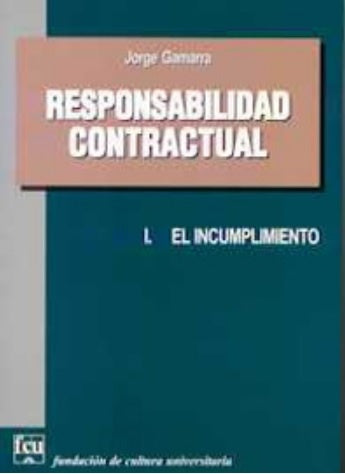 Responsabilidad contractual. I. Incumplimiento | Jorge Gamarra
