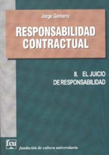 Responsabilidad contractual. II. El juicio de responsabilidad | Jorge Gamarra