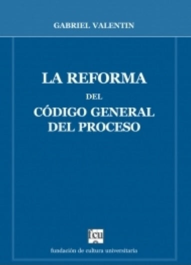 La reforma del Código General del Proceso | GABRIEL VALENTIN