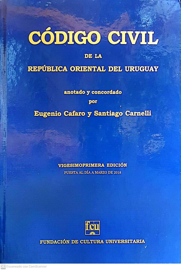 Código civil de la R.O.U. | Anotado y concordado por Eugenio Cafaro - Santiago