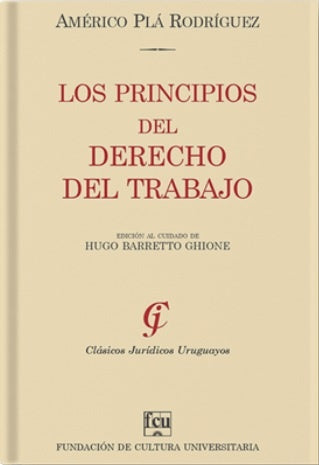 Los principios del derecho del trabajo | AMERICO PLA RODRIGUEZ