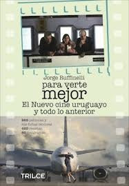 PARA VERTE MEJOR . EL NUEVO CINE URUGUAY | JORGE RUFFINELLI