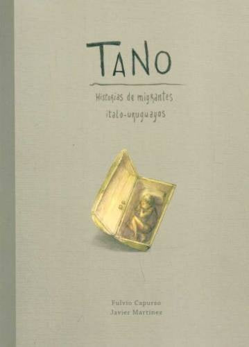 Tano. Historias de migrantes ítalo-uruguayos | FULVIO CAPURSO - JAVIER MARTINEZ