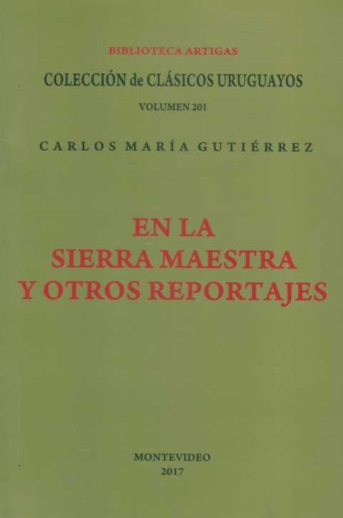 EN LA SIERRA MAESTRA Y OTROS REPORTAJES | CARLOS MARIA GUTIERREZ