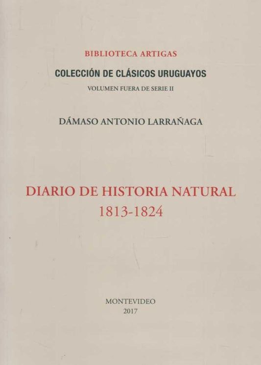Diario de historia natural 1813- 1824 | DAMASO ANTONIO LARRAÑAGA