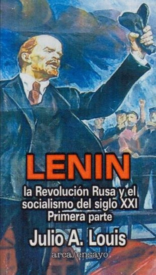 Lenin. La revolución Rusa y el Socialismo del siglo XXI | JULIO A. LOUIS